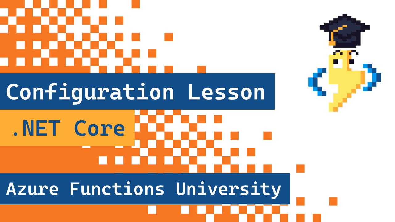 Azure Functions University - Configuration Lesson (.NET Core)